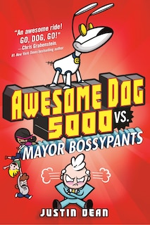 Front cover_Awesome Dog 5000 Vs. Mayor Bossypants (book 2)