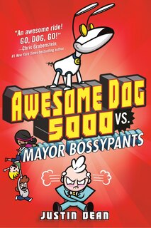 Front cover_Awesome Dog 5000 Vs. Mayor Bossypants (book 2)