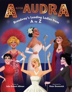 Couverture_A Is For Audra: Broadway's Leading Ladies From A To Z