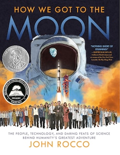 How We Got To The Moon: The People, Technology, And Daring Feats Of Science Behind Humanity's Greatest Adventure