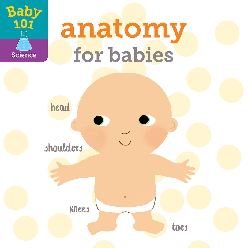 Front cover_Baby 101: Anatomy For Babies