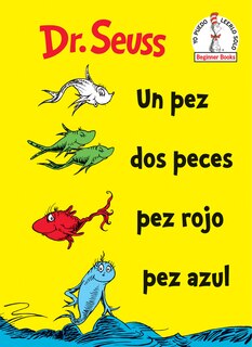 Front cover_Un Pez Dos Peces Pez Rojo Pez Azul (one Fish Two Fish Red Fish Blue Fish Spanish Edition)