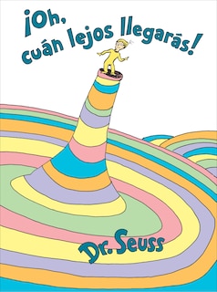 Front cover_¡oh, Cúan Lejos Llegarás! (oh, The Places You'll Go! Spanish Edition)