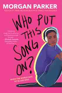 Who Put This Song On? by Morgan Parker