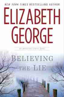 Believing The Lie: A Lynley Novel by Elizabeth George