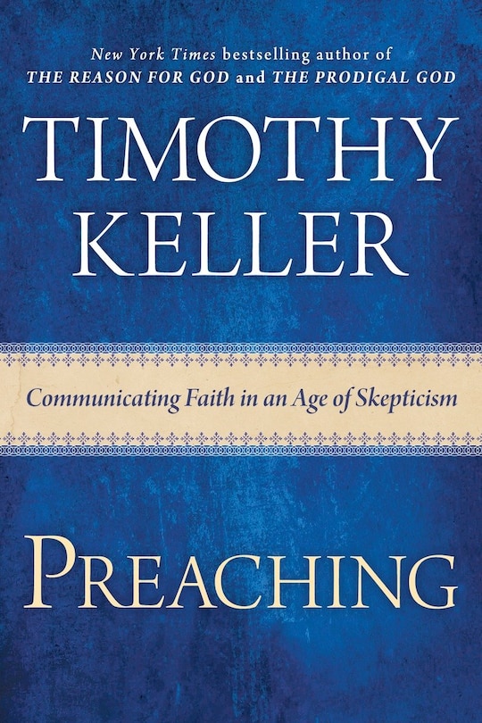 Preaching: Communicating Faith In An Age Of Skepticism