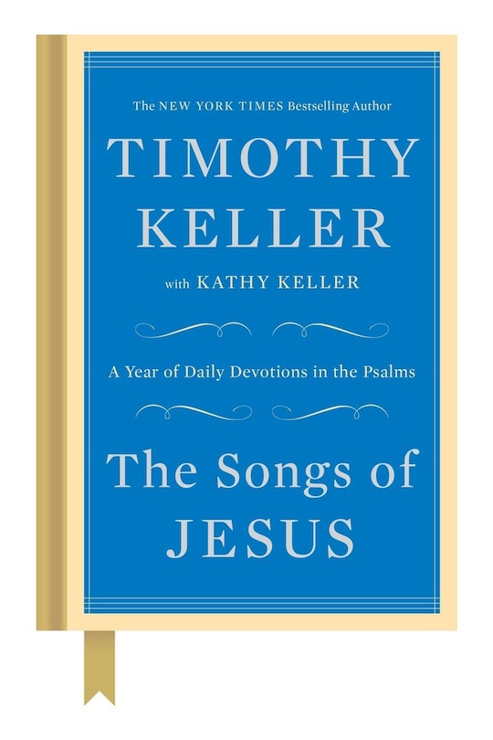 The Songs Of Jesus: A Year Of Daily Devotions In The Psalms