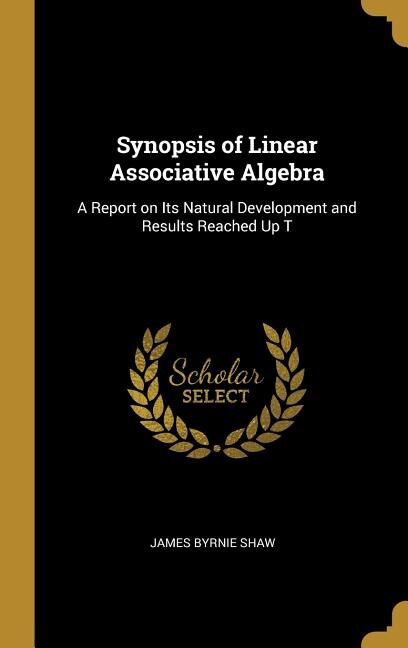 Front cover_Synopsis of Linear Associative Algebra