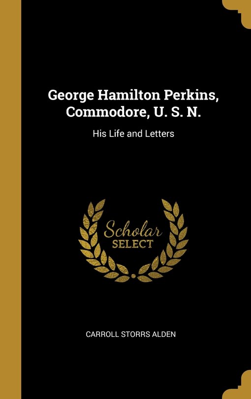 Couverture_George Hamilton Perkins, Commodore, U. S. N.