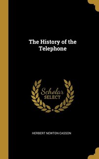 The History of the Telephone