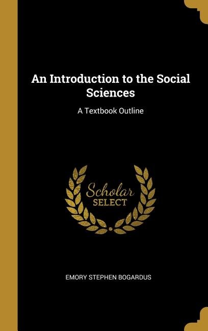 An Introduction to the Social Sciences: A Textbook Outline