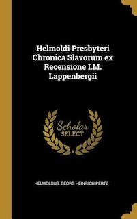 Front cover_Helmoldi Presbyteri Chronica Slavorum ex Recensione I.M. Lappenbergii