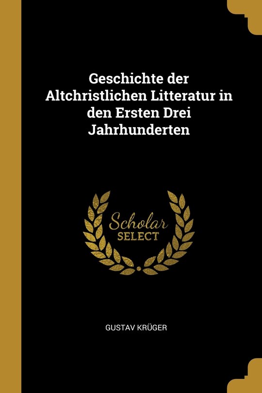 Couverture_Geschichte der Altchristlichen Litteratur in den Ersten Drei Jahrhunderten