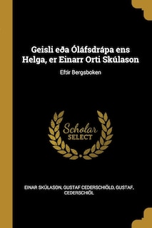 Front cover_Geisli eða Óláfsdrápa ens Helga, er Einarr Orti Skúlason