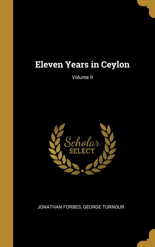 Front cover_Eleven Years in Ceylon; Volume II