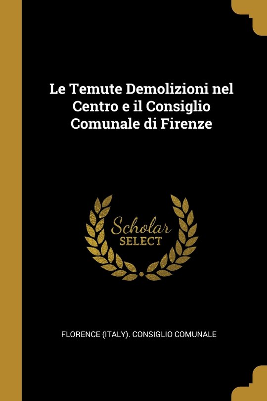 Front cover_Le Temute Demolizioni nel Centro e il Consiglio Comunale di Firenze