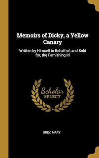 Front cover_Memoirs of Dicky, a Yellow Canary