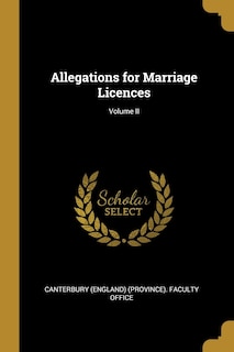 Front cover_Allegations for Marriage Licences; Volume II