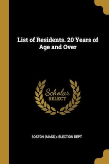 List of Residents. 20 Years of Age and Over