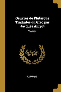 Front cover_Oeuvres de Plutarque Traduites du Grec par Jacques Amyot; Volume 4