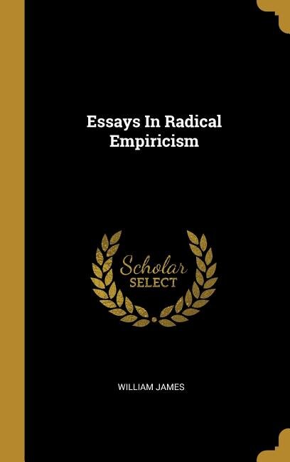 Essays In Radical Empiricism