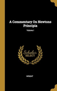 Front cover_A Commentary On Newtons Principia; Volume I