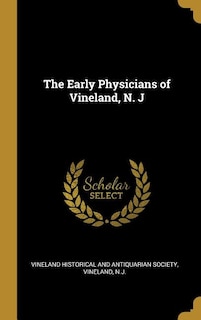 Front cover_The Early Physicians of Vineland, N. J