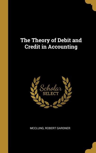 Front cover_The Theory of Debit and Credit in Accounting