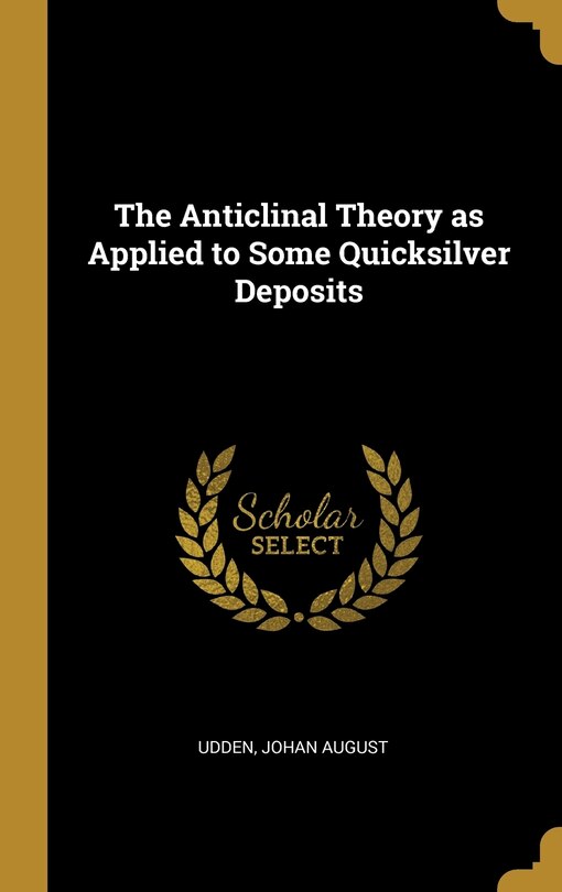 Front cover_The Anticlinal Theory as Applied to Some Quicksilver Deposits