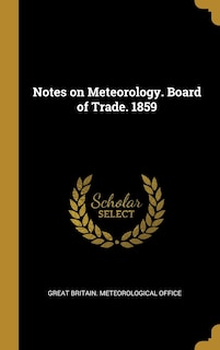 Couverture_Notes on Meteorology. Board of Trade. 1859