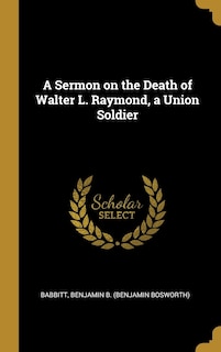 Front cover_A Sermon on the Death of Walter L. Raymond, a Union Soldier