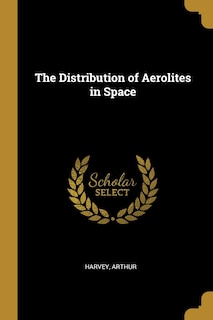 Front cover_The Distribution of Aerolites in Space