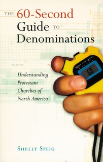 Front cover_The 60-second Guide To Denominations:  Understanding Protestant Churches Of North America