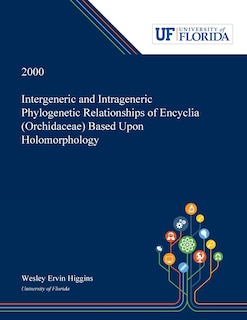 Couverture_Intergeneric and Intrageneric Phylogenetic Relationships of Encyclia (Orchidaceae) Based Upon Holomorphology