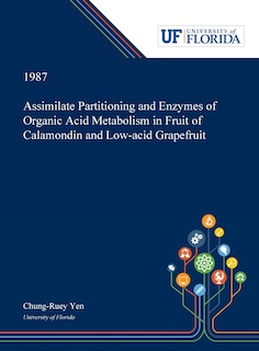 Couverture_Assimilate Partitioning and Enzymes of Organic Acid Metabolism in Fruit of Calamondin and Low-acid Grapefruit