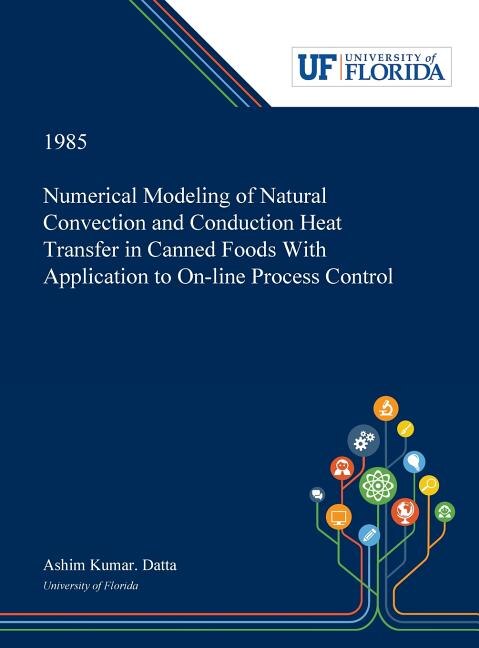 Couverture_Numerical Modeling of Natural Convection and Conduction Heat Transfer in Canned Foods With Application to On-line Process Control