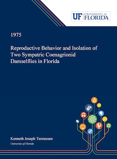 Front cover_Reproductive Behavior And Isolation Of Two Sympatric Coenagrionid Damselflies In Florida