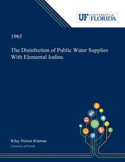 Front cover_The Disinfection Of Public Water Supplies With Elemental Iodine.