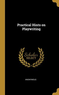 Front cover_Practical Hints on Playwriting