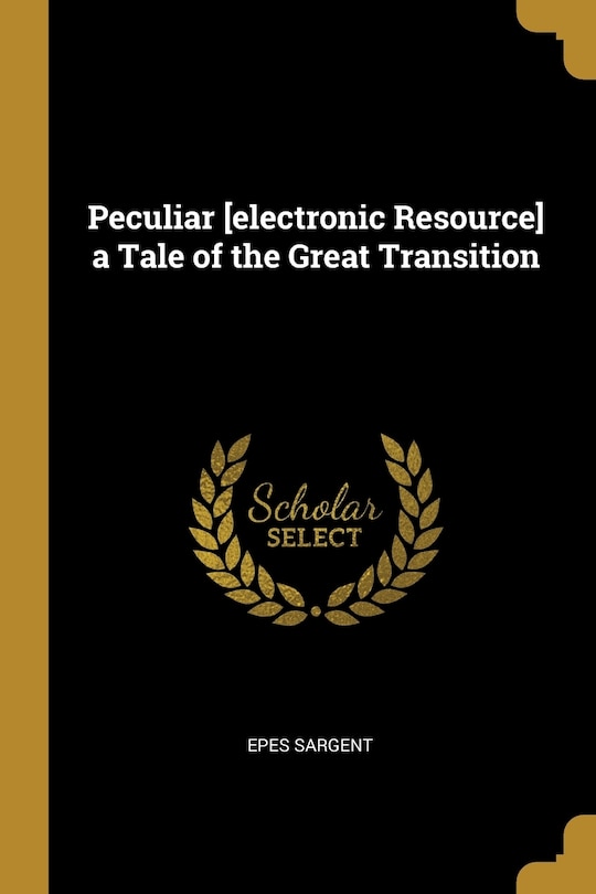 Couverture_Peculiar [electronic Resource] a Tale of the Great Transition