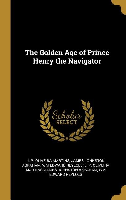 Front cover_The Golden Age Of Prince Henry The Navigator