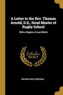 Couverture_A Letter to the Rev. Thomas Arnold, D.D., Head Master of Rugby School