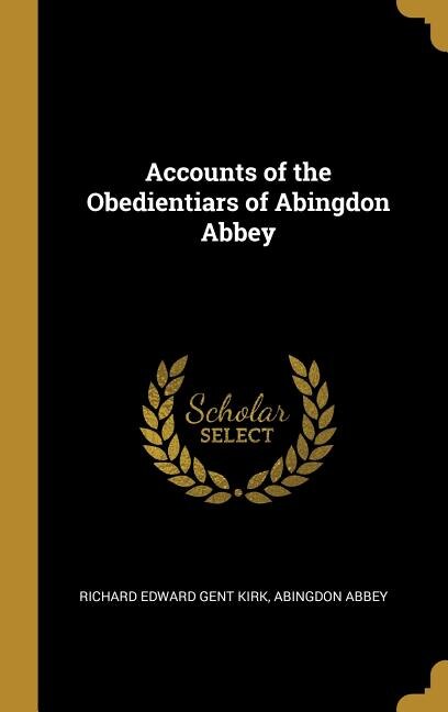 Accounts of the Obedientiars of Abingdon Abbey