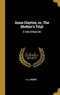 Couverture_Anna Clayton, or, The Mother's Trial