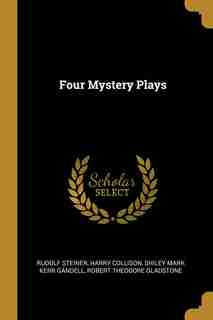 Four Mystery Plays by Rudolf Steiner