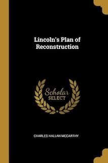 Lincoln's Plan of Reconstruction