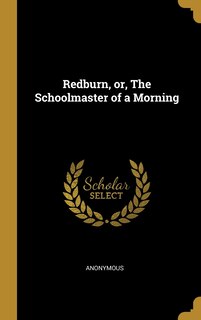 Front cover_Redburn, or, The Schoolmaster of a Morning