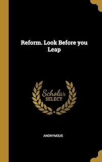 Front cover_Reform. Look Before you Leap