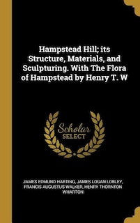 Front cover_Hampstead Hill; its Structure, Materials, and Sculpturing. With The Flora of Hampstead by Henry T. W