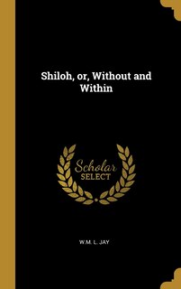 Front cover_Shiloh, or, Without and Within